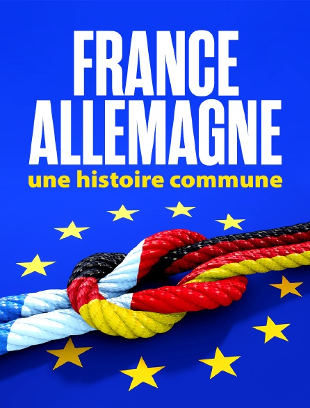 France-Allemagne, une histoire commune