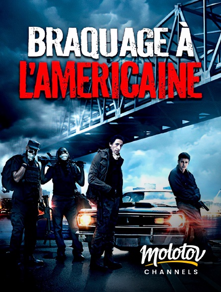 Molotov channels - Braquage à l'américaine