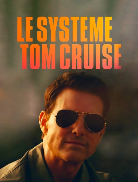 Le système Tom Cruise