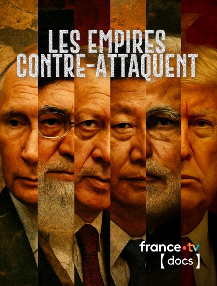 France TV Docs - Les empires contre-attaquent