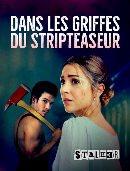 Stalker - Dans les griffes du stripteaseur