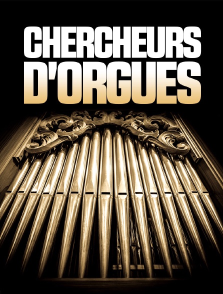 Chercheurs d'orgues