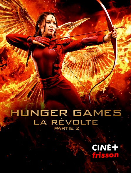 CINE+ Frisson - Hunger Games : la révolte, 2e partie