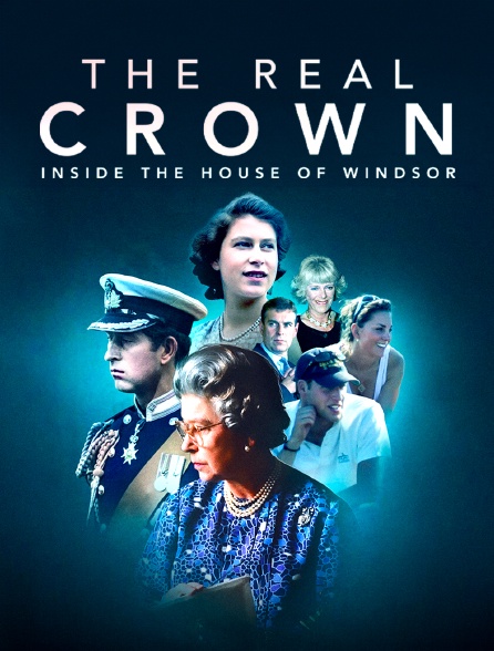 The Real Crown: Inside the House Of Windsor