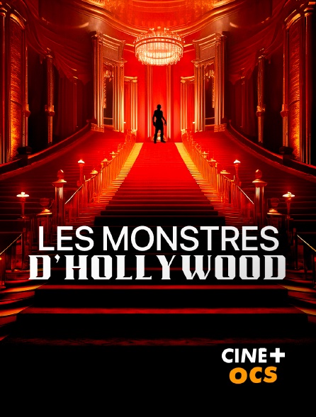 CINÉ Cinéma - Les monstres d'Hollywood