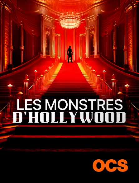 OCS - Les monstres d'Hollywood