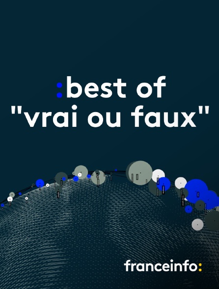 franceinfo: - Best of "Vrai ou faux"