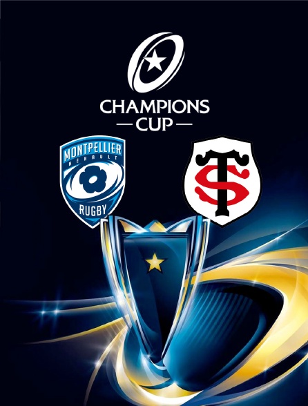Rugby - Champions Cup : Montpellier / Toulouse