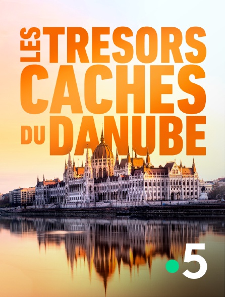 France 5 - Les trésors cachés du Danube