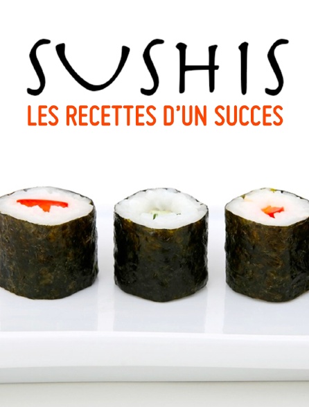 Sushis : les recettes d’un succès