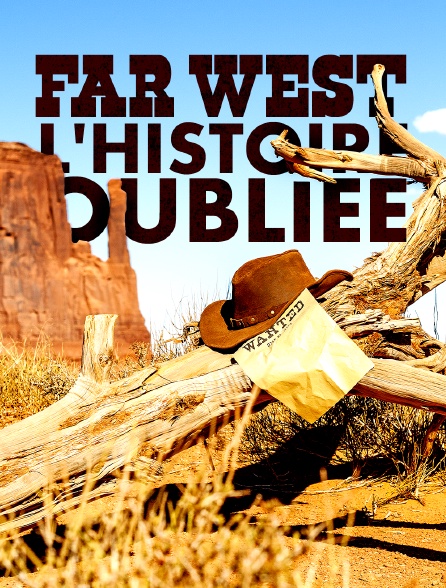 Far West, l'histoire oubliée