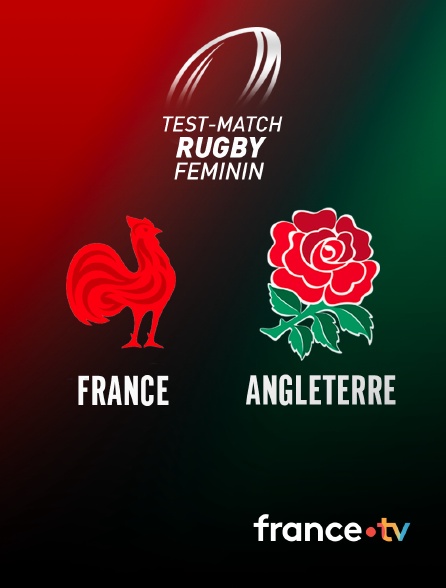 france.tv - Rugby - Test-match féminin : XV de France / Red Roses Angleterre