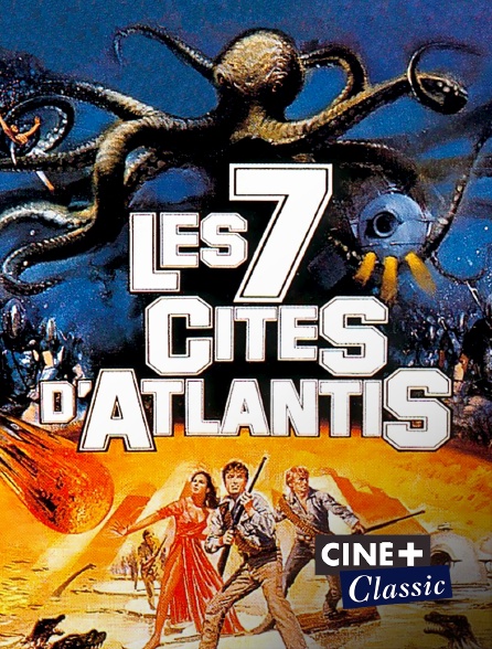 Ciné+ Classic - Les sept cités d'Atlantis