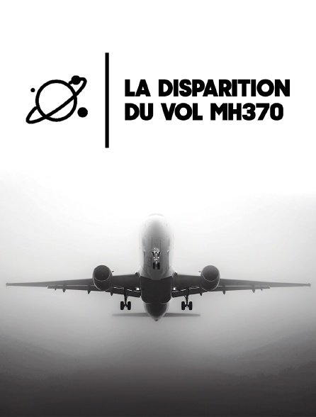 La disparition du vol MH370