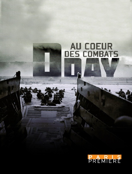 Paris Première - D-Day, au coeur des combats