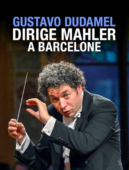 Gustavo Dudamel dirige Mahler à Barcelone