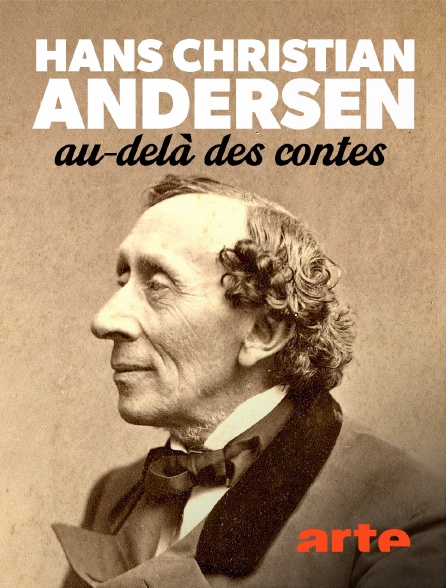 Arte - Hans Christian Andersen : Au-delà des contes