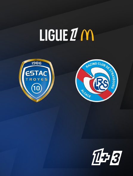 Ligue 1+ 3 - Ligue 1 McDonald's - Troyes / Strasbourg - 3e  journée  - 2026-2027