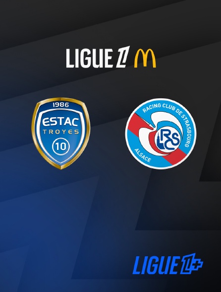 Ligue 1+ - Ligue 1 McDonald's - Troyes / Strasbourg - 3e  journée  - 2026-2027