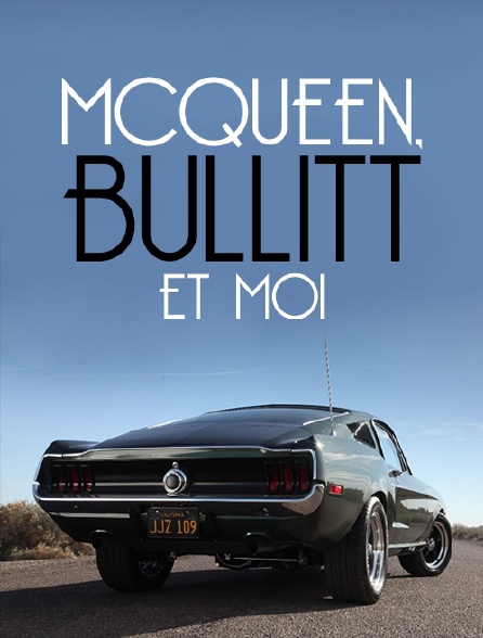 McQueen, Bullitt et moi