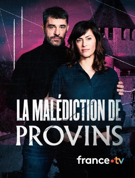 france.tv - La malédiction de Provins en replay