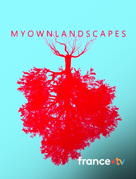 france.tv - My Own Landscapes