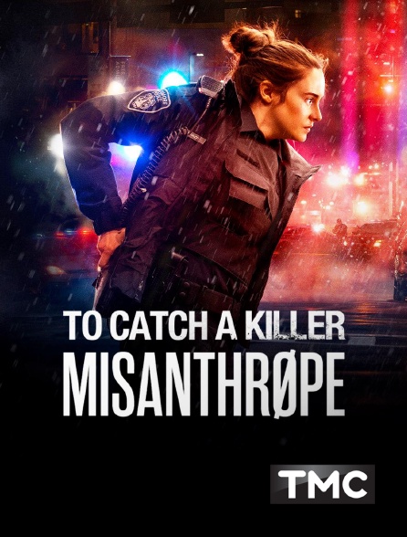 TMC - To Catch a Killer : Misanthrope