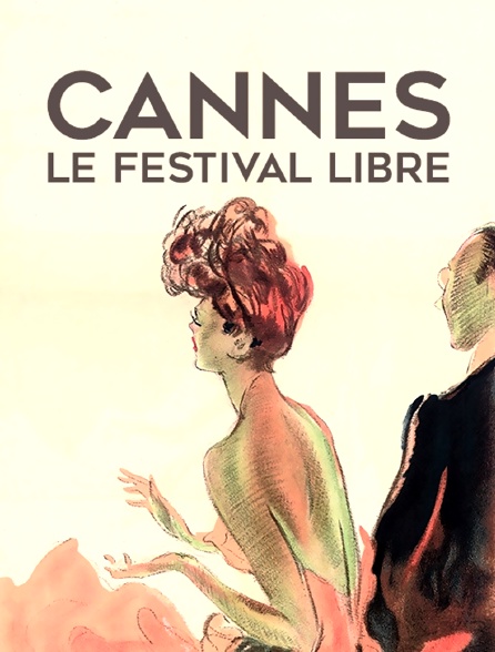 Cannes, le festival libre