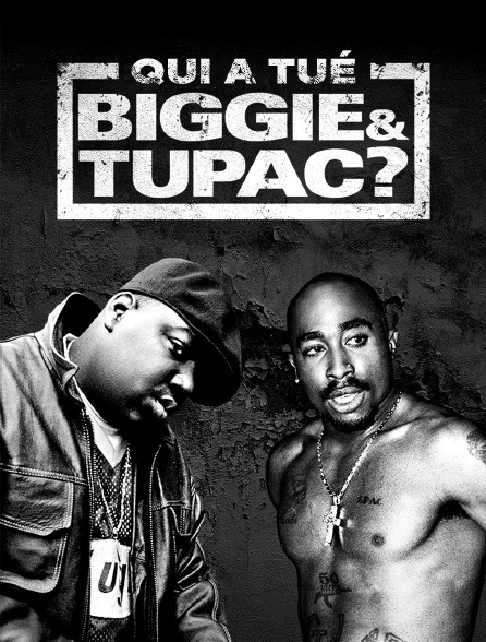 Qui a tué Biggie & Tupac ?