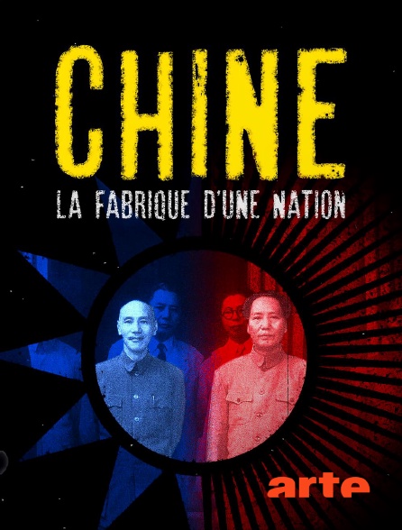 Arte - Chine, la fabrique d'une nation