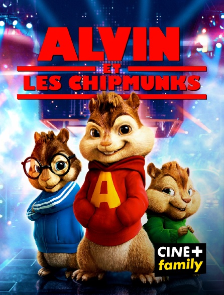 CINE+ Family - Alvin et les Chipmunks