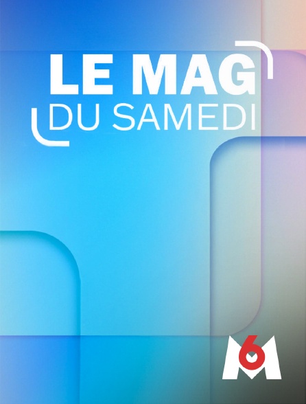 M6 - Le mag du samedi