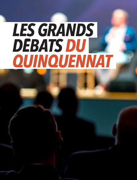 Les grands débats du quinquennat