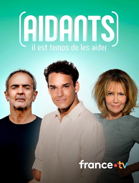 france.tv - Aidants, il est temps de les aider