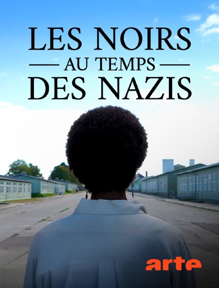 Arte - Les Noirs au temps des nazis : Des victimes oubliées