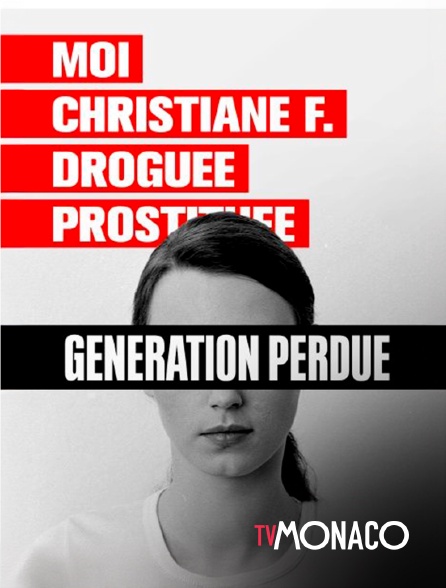 TV Monaco - Moi, Christiane F., 13 ans, droguée, prostituée... Une génération perdue