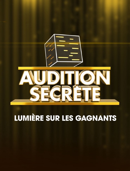 Audition secrète : lumière sur les gagnants