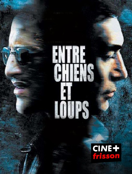 CINE+ Frisson - Entre chiens et loups