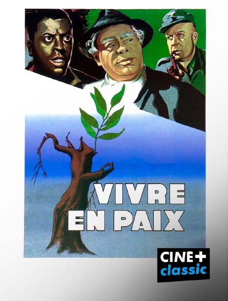 CINE+ Classic - Vivre en paix en replay