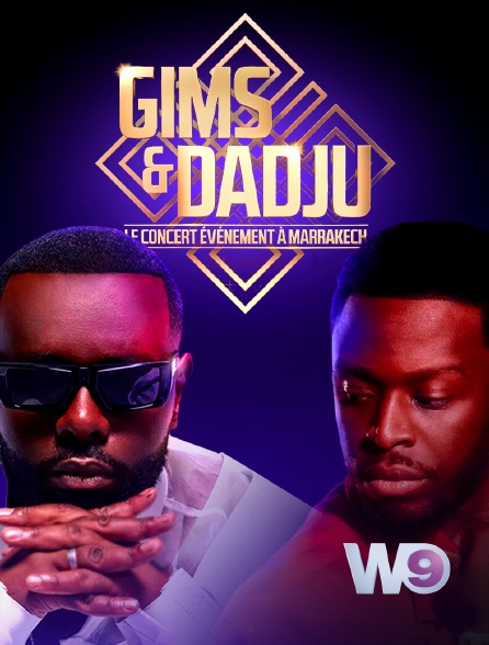 W9 - Gims & Dadju : le concert événement à Marrakech