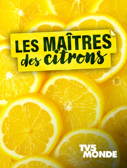 TV5MONDE - Les maîtres des citrons
