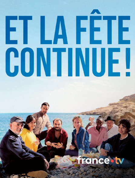 france.tv - Et la fête continue !