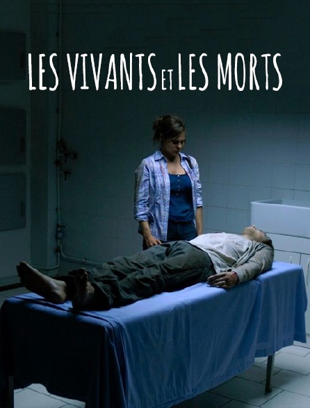 Les vivants et les morts