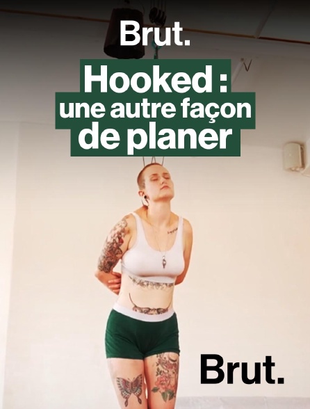 Brut - Hooked : une autre façon de planer en replay