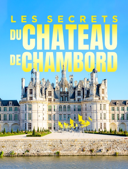 Les secrets du château de Chambord