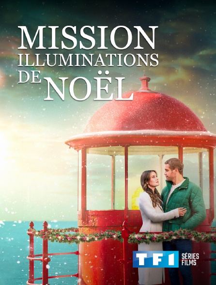 TF1 Séries Films - Mission illuminations de Noël