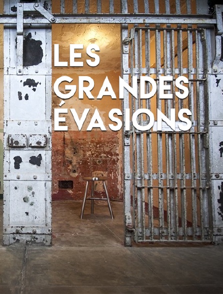Les grandes évasions