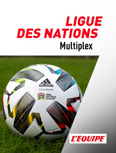 L'Equipe - Football - Ligue des Nations UEFA : Multiplex