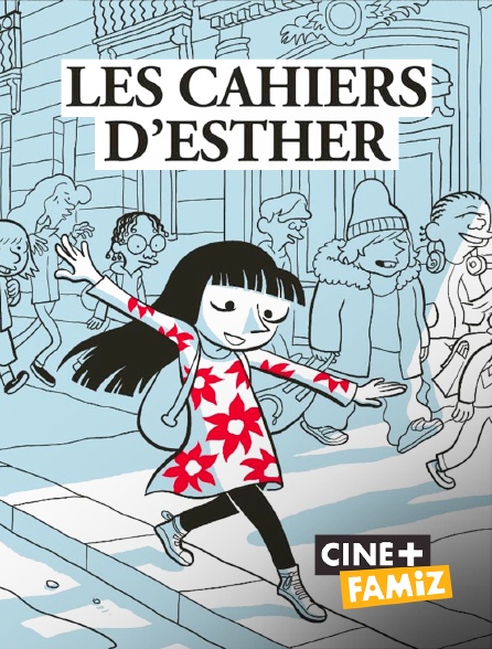 Ciné+ Famiz - Les cahiers d'Esther
