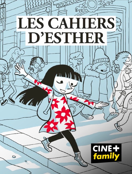 CINE+ Family - Les cahiers d'Esther